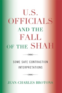 Cover image: U.S. Officials and the Fall of the Shah 9780739133408