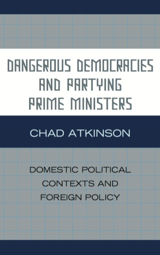 Cover image: Dangerous Democracies and Partying Prime Ministers 9780739133590