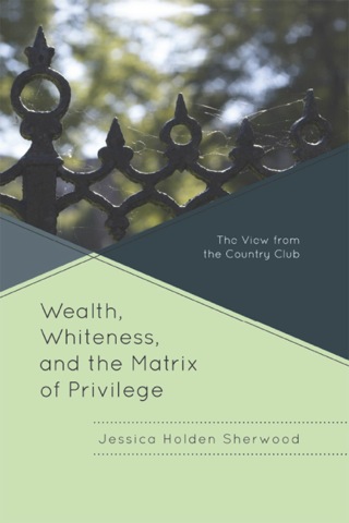 表紙画像: Wealth, Whiteness, and the Matrix of Privilege 1st edition 9780739134122