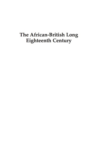 Cover image: The African-British Long Eighteenth Century 9780739127438