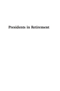 Imagen de portada: Presidents in Retirement 9780739127421