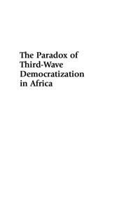 صورة الغلاف: The Paradox of Third-Wave Democratization in Africa 9780739129210