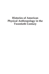 Cover image: Histories of American Physical Anthropology in the Twentieth Century 9780739135112