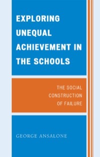 表紙画像: Exploring Unequal Achievement in the Schools 9780739124680