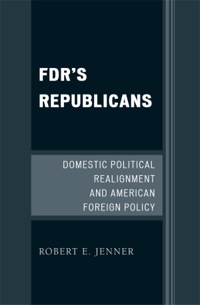 Omslagafbeelding: FDR's Republicans 9780739136126