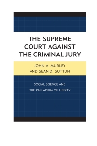 Imagen de portada: The Supreme Court against the Criminal Jury 9780739136225