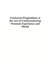 Cover image: Confucian Pragmatism as the Art of Contextualizing Personal Experience and World 9780739136447