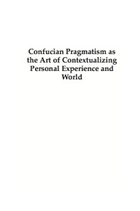 Titelbild: Confucian Pragmatism as the Art of Contextualizing Personal Experience and World 9780739136447