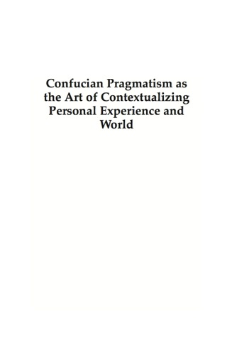 Cover image: Confucian Pragmatism as the Art of Contextualizing Personal Experience and World 9780739136447