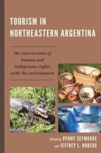 表紙画像: Tourism in Northeastern Argentina 9780739137789