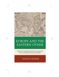 صورة الغلاف: Europe and the Eastern Other 9780739138038