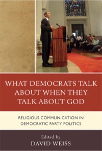 Imagen de portada: What Democrats Talk about When They Talk about God 9780739138274