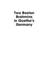 Cover image: Two Boston Brahmins in Goethe's Germany 9780739129111