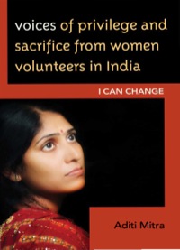 Cover image: Voices of Privilege and Sacrifice from Women Volunteers in India 9780739138519