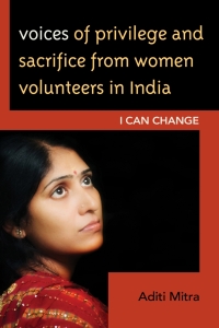Omslagafbeelding: Voices of Privilege and Sacrifice from Women Volunteers in India 9780739138519