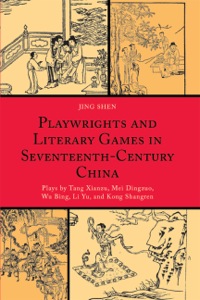 Cover image: Playwrights and Literary Games in Seventeenth-Century China 9780739138571