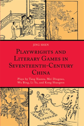 表紙画像: Playwrights and Literary Games in Seventeenth-Century China 9780739138571