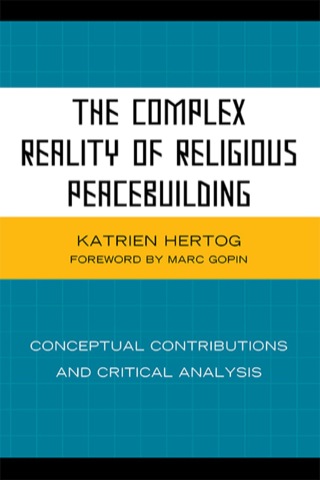 صورة الغلاف: Complex Reality of Religious Peacebuilding 9780739139493