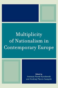 Imagen de portada: Multiplicity of Nationalism in Contemporary Europe 9780739123072