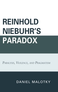 Cover image: Reinhold Niebuhr's Paradox 9780739139608