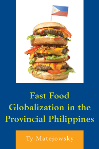 Imagen de portada: Fast Food Globalization in the Provincial Philippines 9780739139882