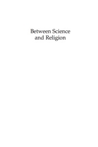 صورة الغلاف: Between Science and Religion 9780739130803