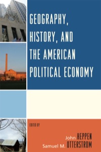 表紙画像: Geography, History, and the American Political Economy 9780739172490