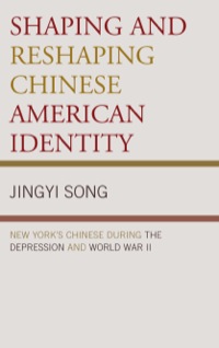 Imagen de portada: Shaping and Reshaping Chinese American Identity 9780739143070