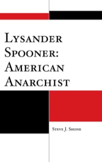 Immagine di copertina: Lysander Spooner: American Anarchist 9780739144503