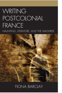 Imagen de portada: Writing Postcolonial France 9780739145036