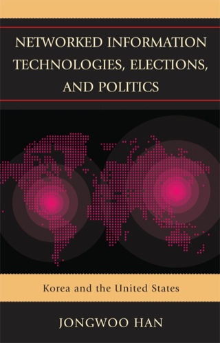 Imagen de portada: Networked Information Technologies, Elections, and Politics 1st edition 9780739146286