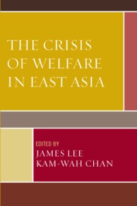Cover image: The Crisis of Welfare in East Asia 9780739146651