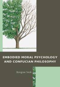 Cover image: Embodied Moral Psychology and Confucian Philosophy 9780739148938