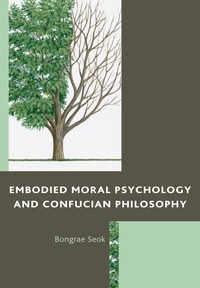 Immagine di copertina: Embodied Moral Psychology and Confucian Philosophy 9780739148938