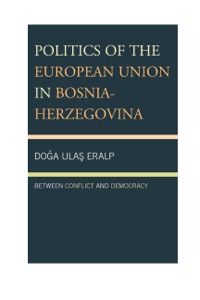 Imagen de portada: Politics of the European Union in Bosnia-Herzegovina 9780739149454