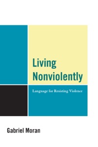 Imagen de portada: Living Nonviolently 9780739150436
