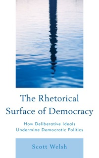 Cover image: The Rhetorical Surface of Democracy 9780739150627
