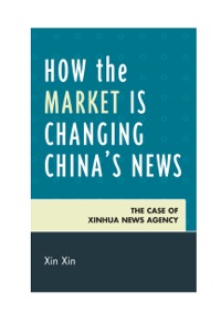 表紙画像: How the Market Is Changing China's News 9780739150955