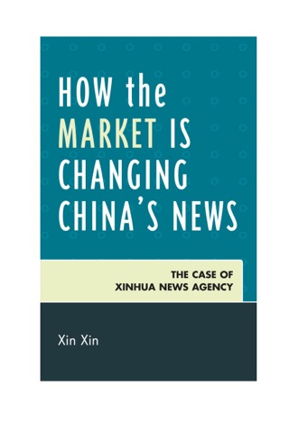 Cover image: How the Market Is Changing China's News 9780739150955