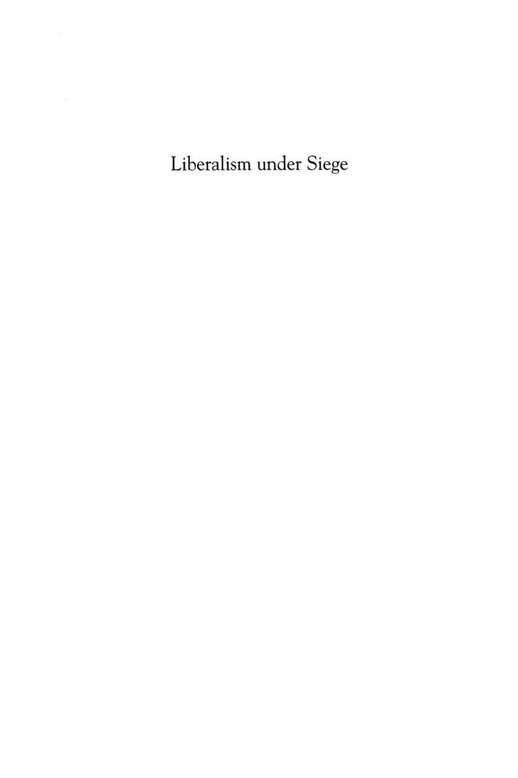 Liberalism under Siege The Political Thought of the French Doctrinaires