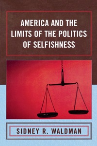 Cover image: America and the Limits of the Politics of Selfishness 9780739115732