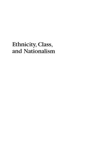 Cover image: Ethnicity, Class, and Nationalism 9780739108871