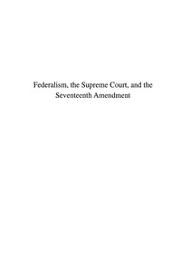 Cover image: Federalism, the Supreme Court, and the Seventeenth Amendment 9780739102855