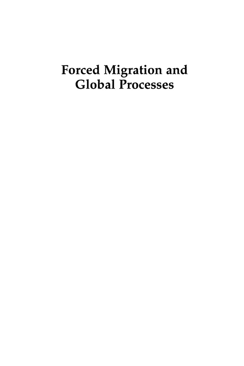 Forced Migration and Global Processes A View from Forced Migration Studies