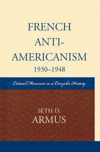 Imagen de portada: French Anti-Americanism (1930-1948) 9780739112694