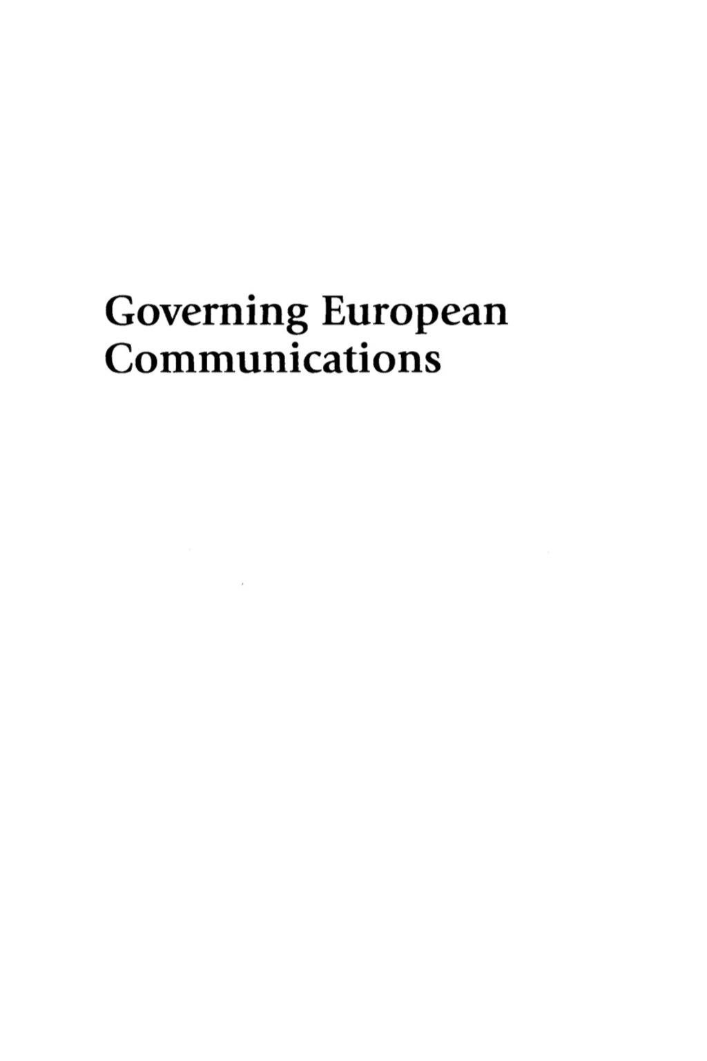Governing European Communications From Unification to Coordination
