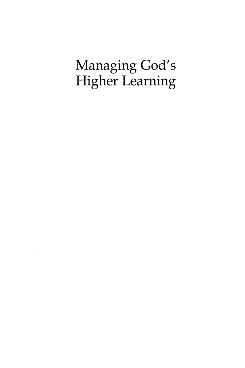 Managing God’s Higher Learning U.S.-China Cultural Encounter and Canton Christian College (Lingnan University), 1888-1952