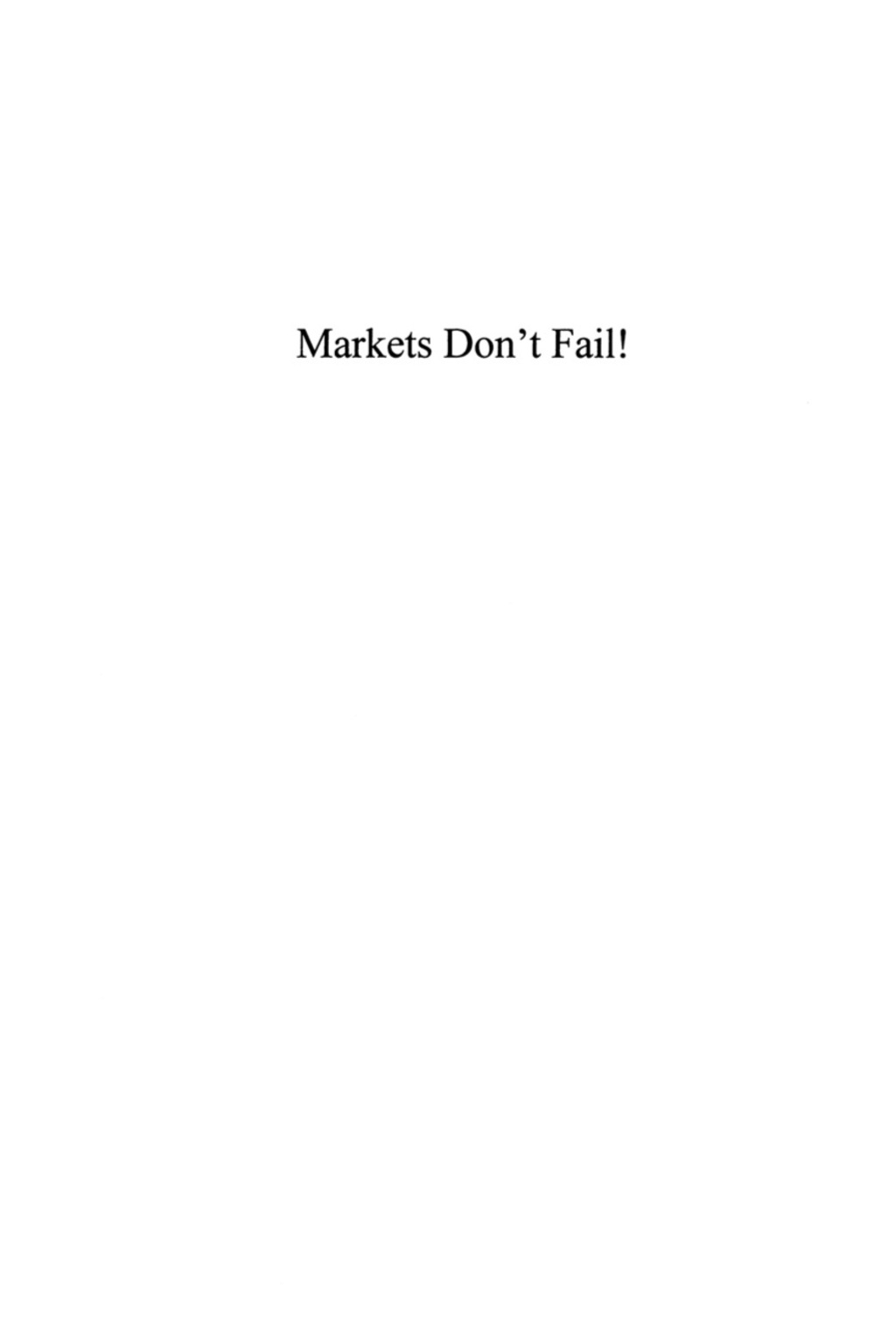 Markets Don’t Fail!