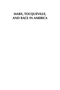 Cover image: Marx, Tocqueville, and Race in America 9780739106778