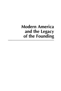 Cover image: Modern America and the Legacy of Founding 9780739114162